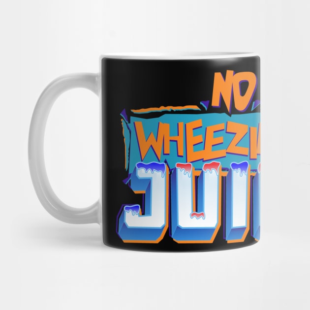 Wheezin The Juice by CoDDesigns